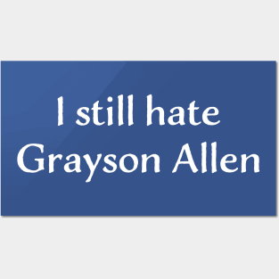 I still hate Grayson Allen Posters and Art